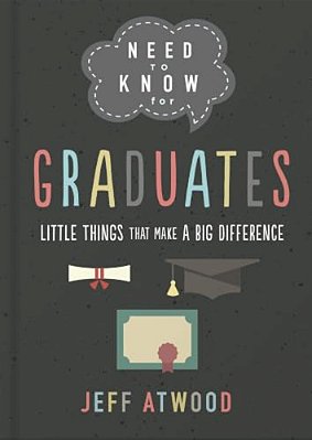 Need To Know For Graduates: Little Things That Make A Big Difference-..