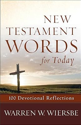New Testament Words For Today: 100 Devotional Reflections-..
