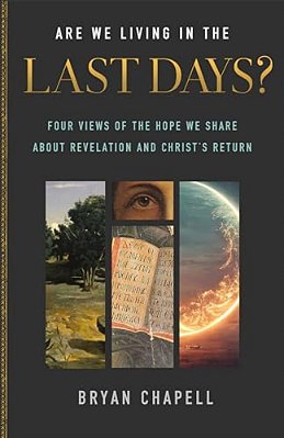 Are We Living In The Last Days?: Four Views Of The Hope We Share About Revelation And Christ's Return-..