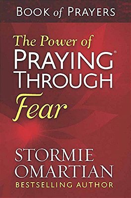 The Power Of Praying Through Fear Book Of Prayers-..