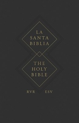 Esv Spanish/English Parallel Bible (La Santa Biblia Rvr 1960/The Holy Bible Esv, Paperback)-..