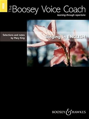 The Boosey Voice Coach: Singing In English High Voice: Learning Through Repertoire-..