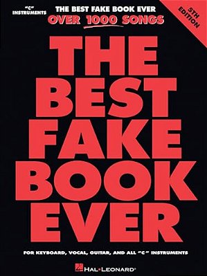 Best Fake Book Ever - 5Th Edition: Over 1000 Songs For Keyboard, Vocal, Guitar, And All C Instruments-..