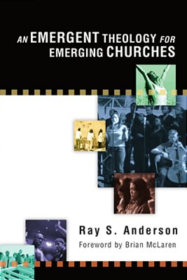 An Emergent Theology For Emerging Churches-..