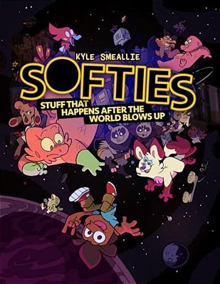 Softies: Stuff That Happens After The World Blows Up-..