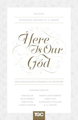 Here Is Our God: God's Revelation Of Himself In Scripture-..
