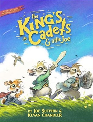 The King's Cadets And Little Joe: A Little Pilgrim's Progress Adventure-..