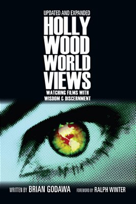 Hollywood Worldviews: Watching Films With Wisdom And Discernment-..