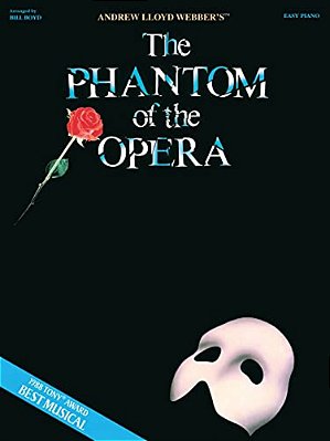 Phantom Of The Opera Easy Piano Songbook 9 Broadway Classics Including The Music Of The Night, Think Of Me And All I Ask Of You Hal Leonard Sheet Musi-..