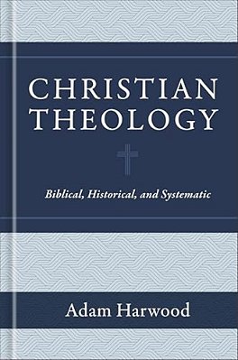 Christian Theology: Biblical, Historical, And Systematic-..