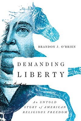 Demanding Liberty: An Untold Story Of American Religious Freedom-..