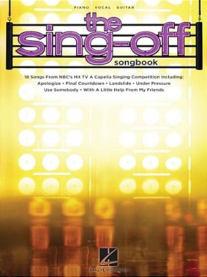 The Sing-Off Songbook: 18 Songs From Nbc's Hit Tv A Cappella Singing Competition-..