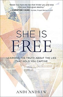 She Is Free: Learning The Truth About The Lies That Hold You Captive-..