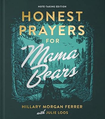 Honest Prayers For Mama Bears Note-Taking Edition-..