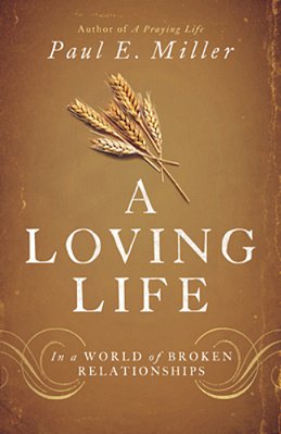 A Loving Life: In A World Of Broken Relationships-..