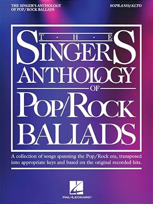 The Singer's Anthology Of Pop/Rock Ballads - Soprano/Alto Edition-..