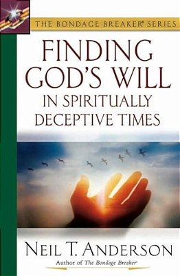 Finding God's Will In Spiritually Deceptive Times-..