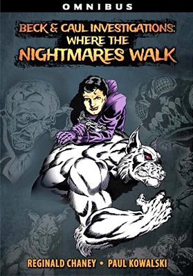 Beck And Caul Investigations Omnibus: Where The Nightmares Walk-..