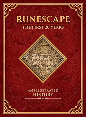 Runescape: The First 20 Years--an Illustrated History-..