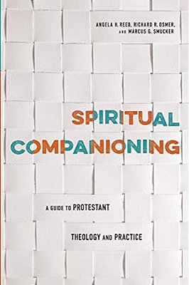 Spiritual Companioning: A Guide To Protestant Theology And Practice-..