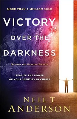 Victory Over The Darkness: Realize The Power Of Your Identity In Christ-..