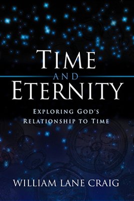 Time And Eternity: Exploring God's Relationship To Time-..
