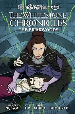 The Legend Of Vox Machina: The Whitestone Chronicles Volume 3--The Briarwoods-..