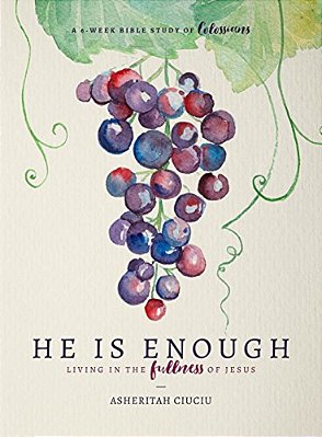 He Is Enough: Living In The Fullness Of Jesus (A Study In Colossians)-..