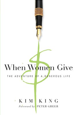 When Women Give: The Adventure Of A Generous Life-..