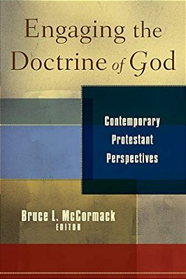 Engaging The Doctrine Of God: Contemporary Protestant Perspectives-..