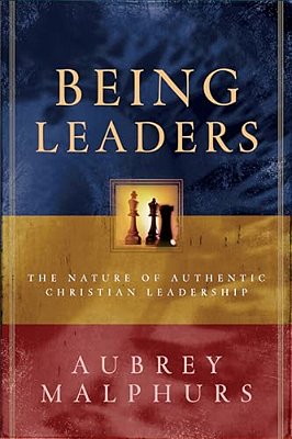 Being Leaders: The Nature Of Authentic Christian Leadership-..
