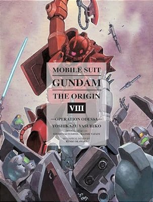 Mobile Suit Gundam: The Origin 8: Operation Odessa-..