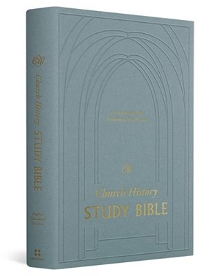 Esv Church History Study Bible: Voices From The Past, Wisdom For The Present (Hardcover)-..
