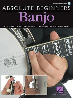 Absolute Beginners - Banjo The Complete Picture Guide To Playing The Banjo - Book/Online Audio - 5-String Banjo Book For Adults And Kids - Banjo Music-..