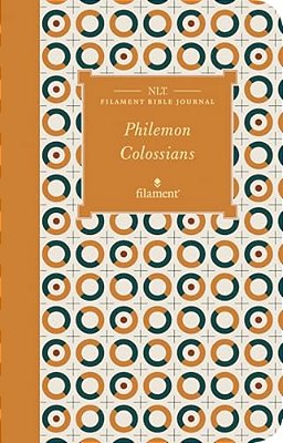 Nlt Filament Bible Journal: Philemon And Colossians (Softcover)-..