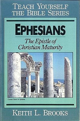 Ephesians-Teach Yourself The Bible Series: The Epistle Of Christian Maturity-..