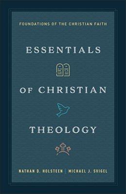 Essentials Of Christian Theology: Foundations Of The Christian Faith-..