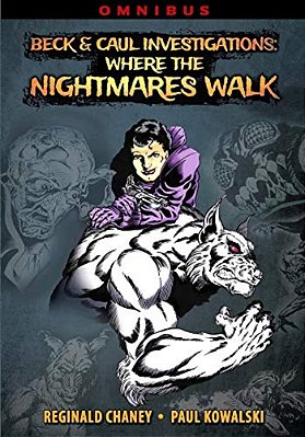Beck And Caul Investigations Omnibus: Where The Nightmares Walk-..