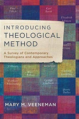 Introducing Theological Method: A Survey Of Contemporary Theologians And Approaches-..