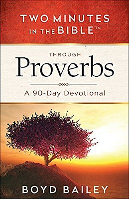 Two Minutes In The Bible Through Proverbs: A 90-Day Devotional-..