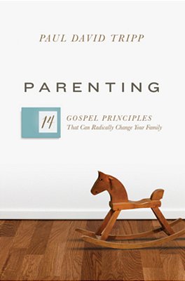 Parenting: 14 Gospel Principles That Can Radically Change Your Family (With Study Questions)-..