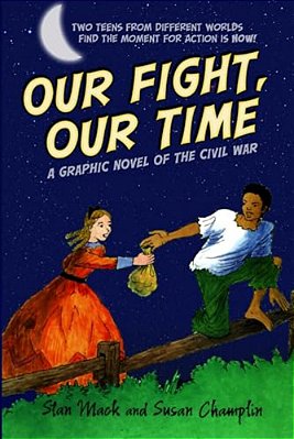 Our Fight, Our Time: A Graphic Novel Of The Civil War-..