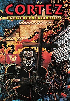 Cortez And The Fall Of The Aztecs-..