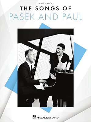 The Songs Of Pasek And Paul - Piano/Vocal Songbook Featuring 26 Songs From 14 Shows-..