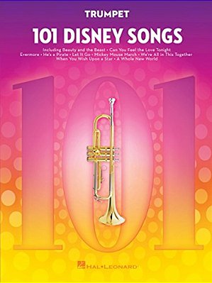 101 Disney Songs For Trumpet Sheet Music Songbook Solo Instrumental Folio For All Levels Includes Let It Go, A Whole New World, Beauty And The Beast &-..
