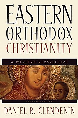 Eastern Orthodox Christianity: A Western Perspective-..