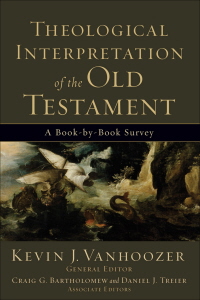 Theological Interpretation Of The Old Testament: A Book-By-book Survey-..