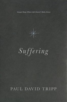 Suffering: Gospel Hope When Life Doesn't Make Sense-..