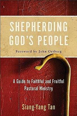 Shepherding God's People: A Guide To Faithful And Fruitful Pastoral Ministry-..