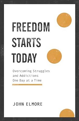 Freedom Starts Today: Overcoming Struggles And Addictions One Day At A Time-..
